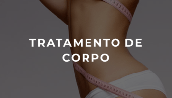 TRATAMENTO DE CORPO